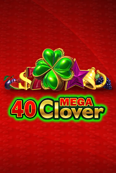 40 Mega Clover бесплатная демо игра онлайн казино | Poker Dom