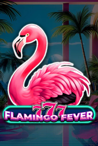 777 - Flamingo Fever бесплатная демо игра онлайн казино | Poker Dom