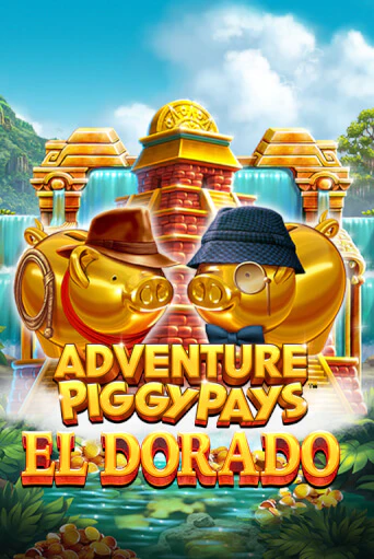 Adventure PIGGYPAYS™ El Dorado бесплатная демо игра онлайн казино | Poker Dom