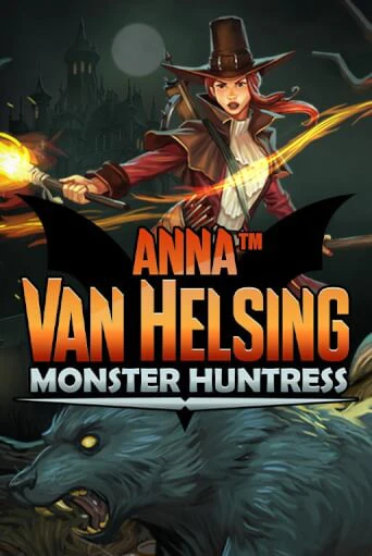 Anna Van Helsing - Monster Huntress бесплатная демо игра онлайн казино | Poker Dom