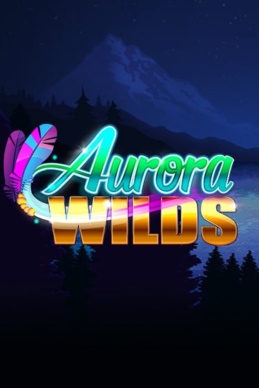 Aurora Wilds бесплатная демо игра онлайн казино | Poker Dom