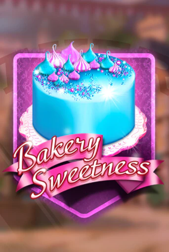 Bakery Sweetness бесплатная демо игра онлайн казино | Poker Dom