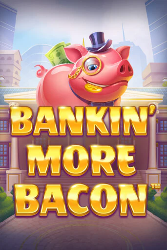 Bankin’ More Bacon бесплатная демо игра онлайн казино | Poker Dom