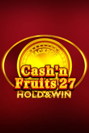 Cash'n Fruits 27 Hold And Win бесплатная демо игра онлайн казино | Poker Dom