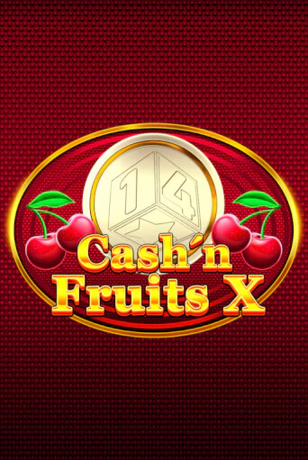 Cash'n Fruits X бесплатная демо игра онлайн казино | Poker Dom