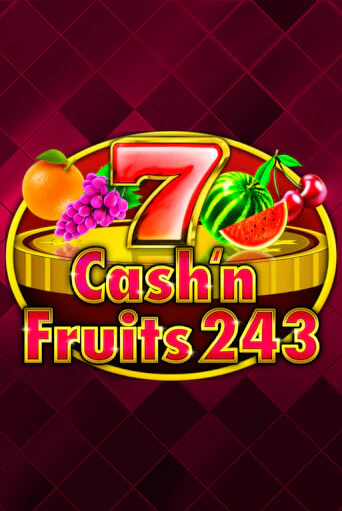 Cash'n Fruits 243 бесплатная демо игра онлайн казино | Poker Dom