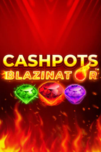 Cashpots Blazinator бесплатная демо игра онлайн казино | Poker Dom