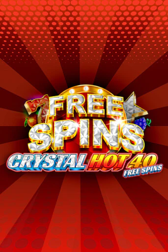 Crystal Hot 40 Free Spins бесплатная демо игра онлайн казино | Poker Dom