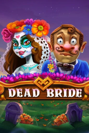 Dead Bride бесплатная демо игра онлайн казино | Poker Dom