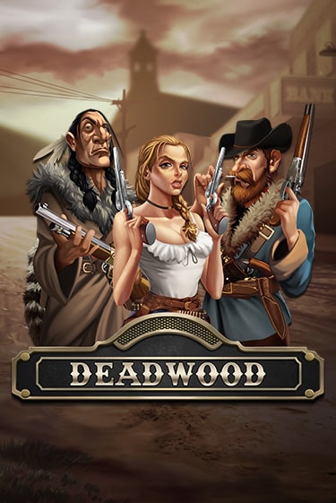 Deadwood бесплатная демо игра онлайн казино | Poker Dom