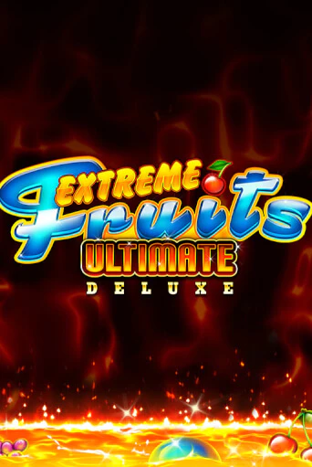 Extreme Fruits Ultimate Deluxe бесплатная демо игра онлайн казино | Poker Dom