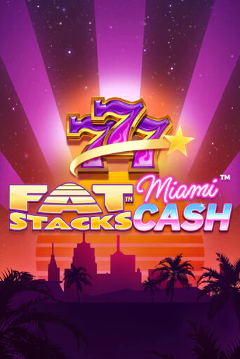 FatStacks Miami Cash бесплатная демо игра онлайн казино | Poker Dom