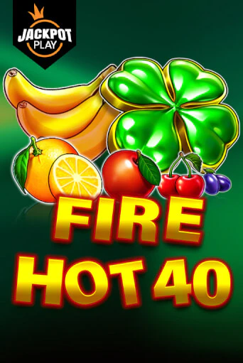 Fire Hot 40 Jackpot Play бесплатная демо игра онлайн казино | Poker Dom