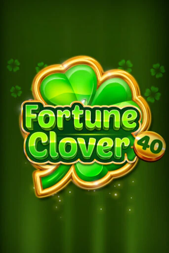 Fortune Clover 40 бесплатная демо игра онлайн казино | Poker Dom