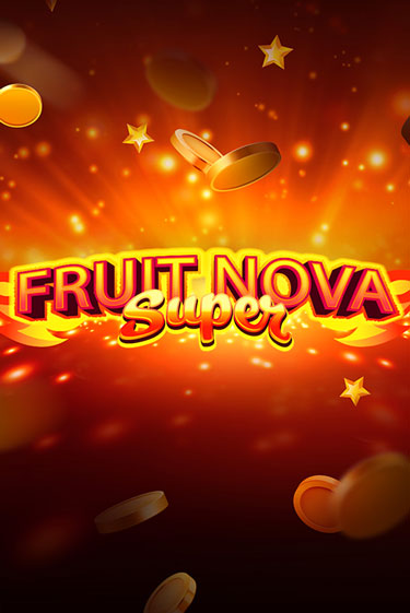 Fruit Super Nova бесплатная демо игра онлайн казино | Poker Dom