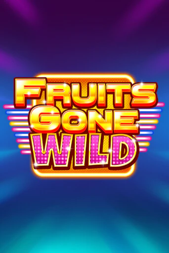 Fruits Gone Wild бесплатная демо игра онлайн казино | Poker Dom