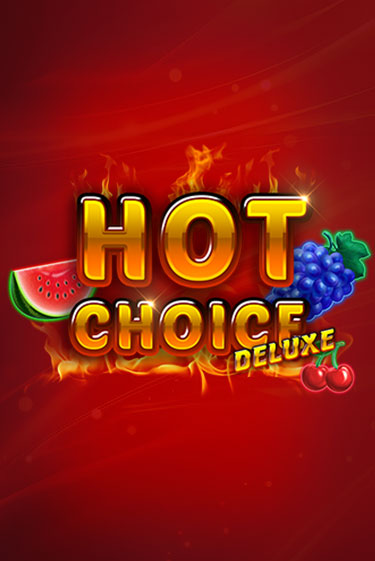 Hot Choice Deluxe бесплатная демо игра онлайн казино | Poker Dom