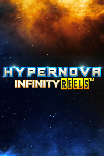 Hypernova Infinity Reels бесплатная демо игра онлайн казино | Poker Dom