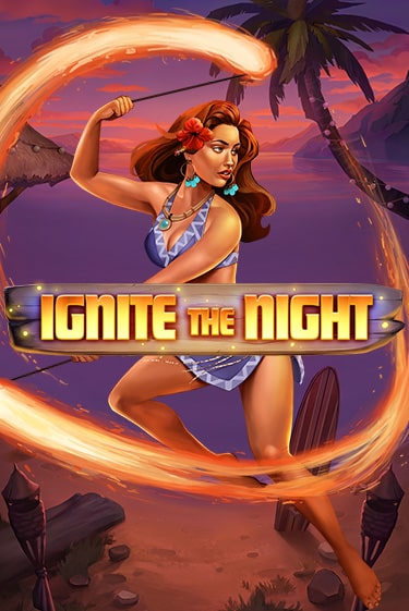 Ignite the Night бесплатная демо игра онлайн казино | Poker Dom