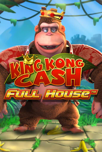 King kong Cash Full house бесплатная демо игра онлайн казино | Poker Dom