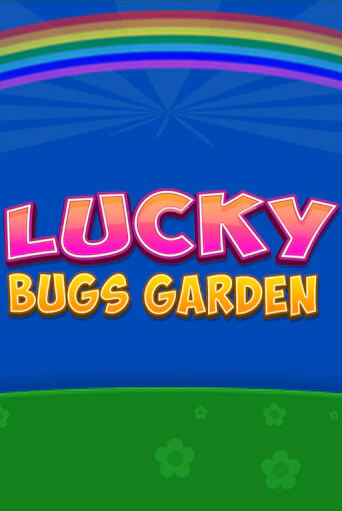 Lucky Bugs Garden бесплатная демо игра онлайн казино | Poker Dom