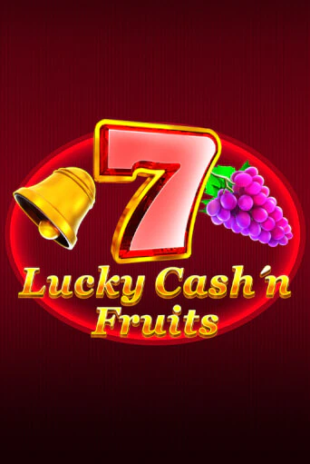 Lucky Cash'n'Fruit бесплатная демо игра онлайн казино | Poker Dom