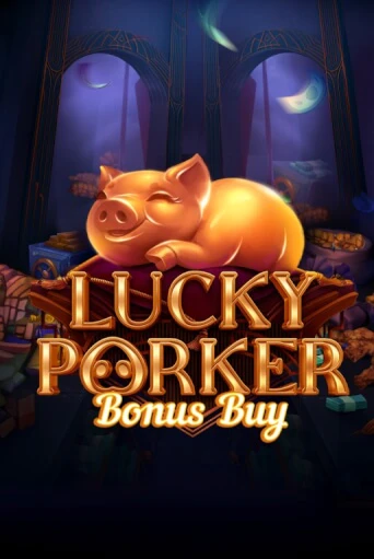 Lucky Porker Bonus Buy бесплатная демо игра онлайн казино | Poker Dom