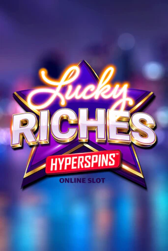 Lucky Riches Hyperspins бесплатная демо игра онлайн казино | Poker Dom