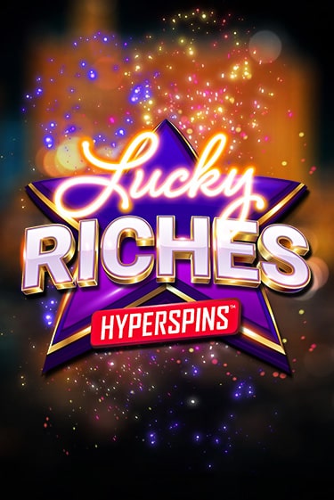 Lucky Riches: Hyperspins бесплатная демо игра онлайн казино | Poker Dom