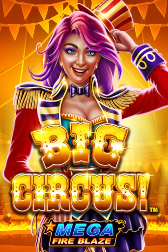 Mega Fire Blaze: Big Circus бесплатная демо игра онлайн казино | Poker Dom