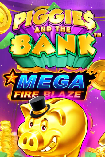 Mega Fire Blaze: Piggies and the Bank бесплатная демо игра онлайн казино | Poker Dom