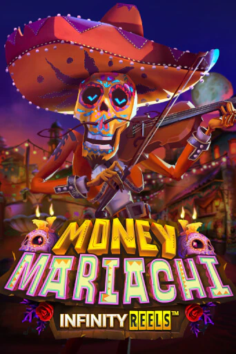 Money Mariachi Infinity Reels бесплатная демо игра онлайн казино | Poker Dom