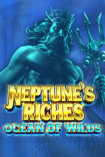 Neptune's Riches: Ocean of Wilds бесплатная демо игра онлайн казино | Poker Dom