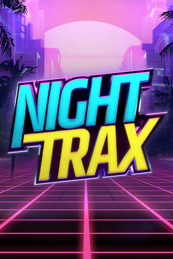 Night Trax бесплатная демо игра онлайн казино | Poker Dom