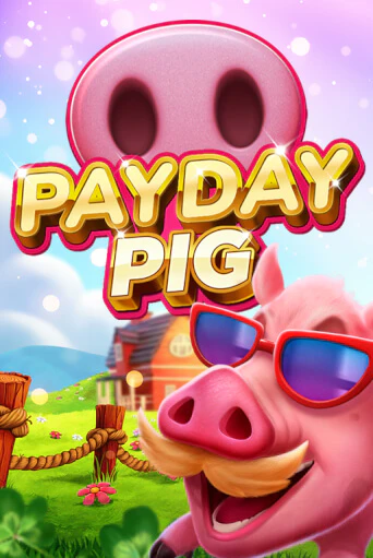 Payday Pig бесплатная демо игра онлайн казино | Poker Dom