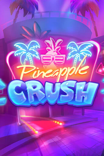 Pineapple Crush бесплатная демо игра онлайн казино | Poker Dom