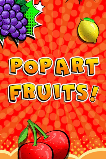 Pop Art Fruits бесплатная демо игра онлайн казино | Poker Dom