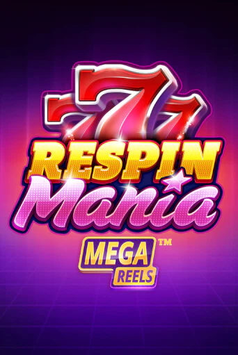 Respin Mania Mega Reels бесплатная демо игра онлайн казино | Poker Dom