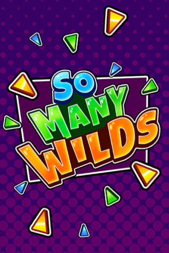 So Many Wilds бесплатная демо игра онлайн казино | Poker Dom