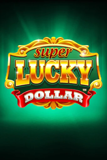 Super Lucky Dollar бесплатная демо игра онлайн казино | Poker Dom