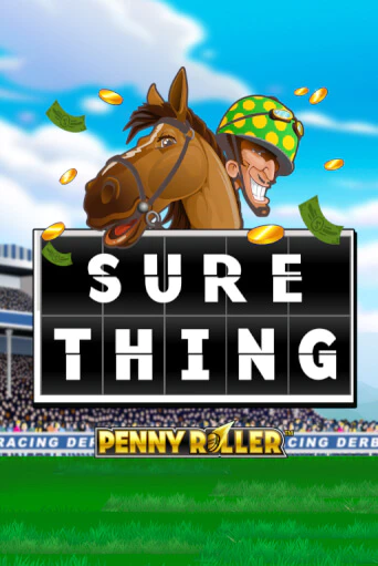 Sure Thing - Penny Roller бесплатная демо игра онлайн казино | Poker Dom