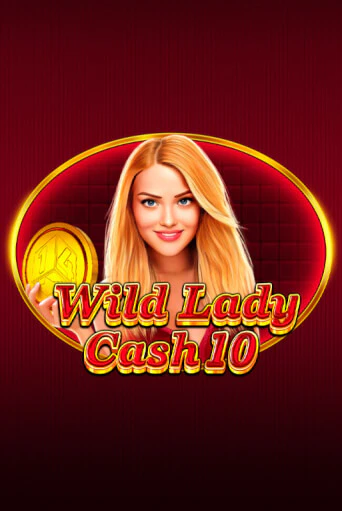 Wild Lady Cash 10 бесплатная демо игра онлайн казино | Poker Dom