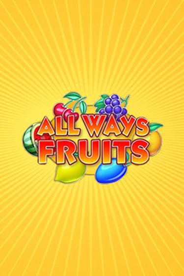 All Ways Fruits бесплатная демо игра онлайн казино | Poker Dom