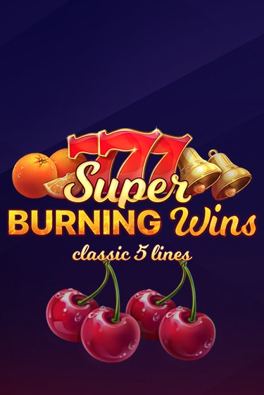 Super Burning Wins: Classic 5 Lines бесплатная демо игра онлайн казино | Poker Dom